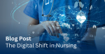 The Digital Shift in Nursing